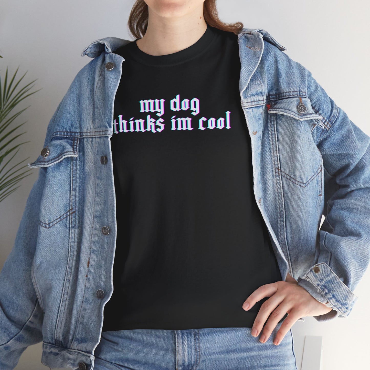 My Dog Thinks I'm Cool Unisex Heavy Cotton Tee