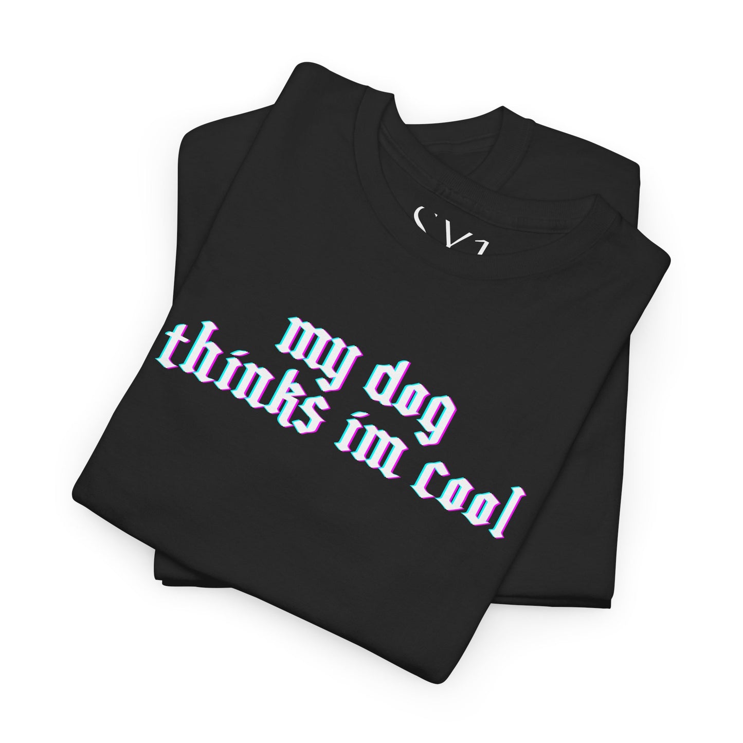 My Dog Thinks I'm Cool Unisex Heavy Cotton Tee